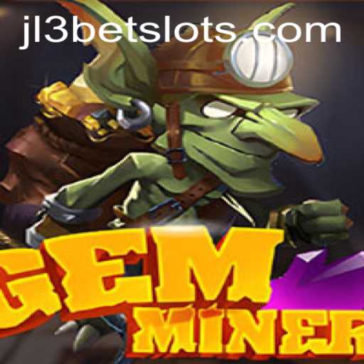 Discover the Thrilling World of GemMiner with JL3Bet