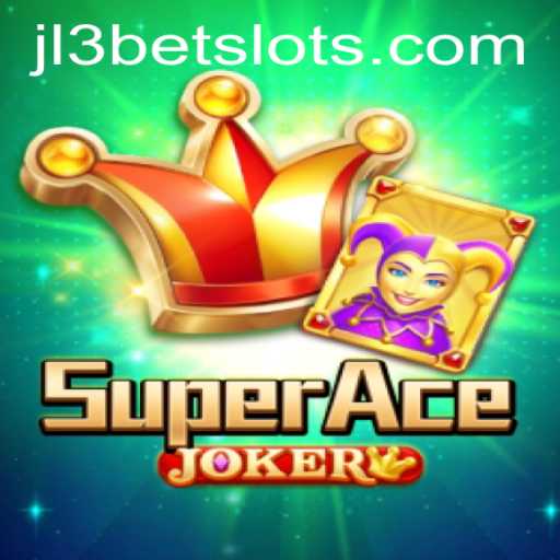 Exploring SuperAceJoker: A Comprehensive Guide to JL3Bet's Latest Sensation